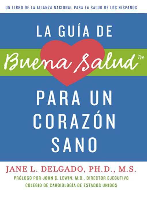 Title details for La guia de Buena Salud para un corazon sano by Jane L. Delgado, PhD - Available